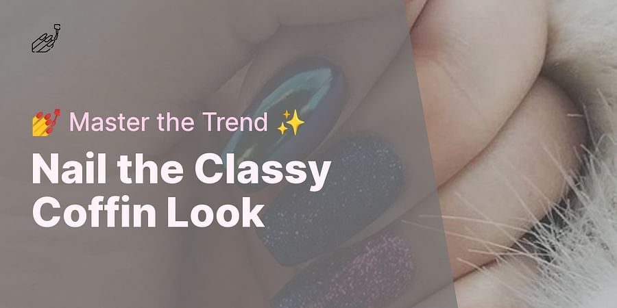 Nail the Classy Coffin Look - 💅 Master the Trend ✨
